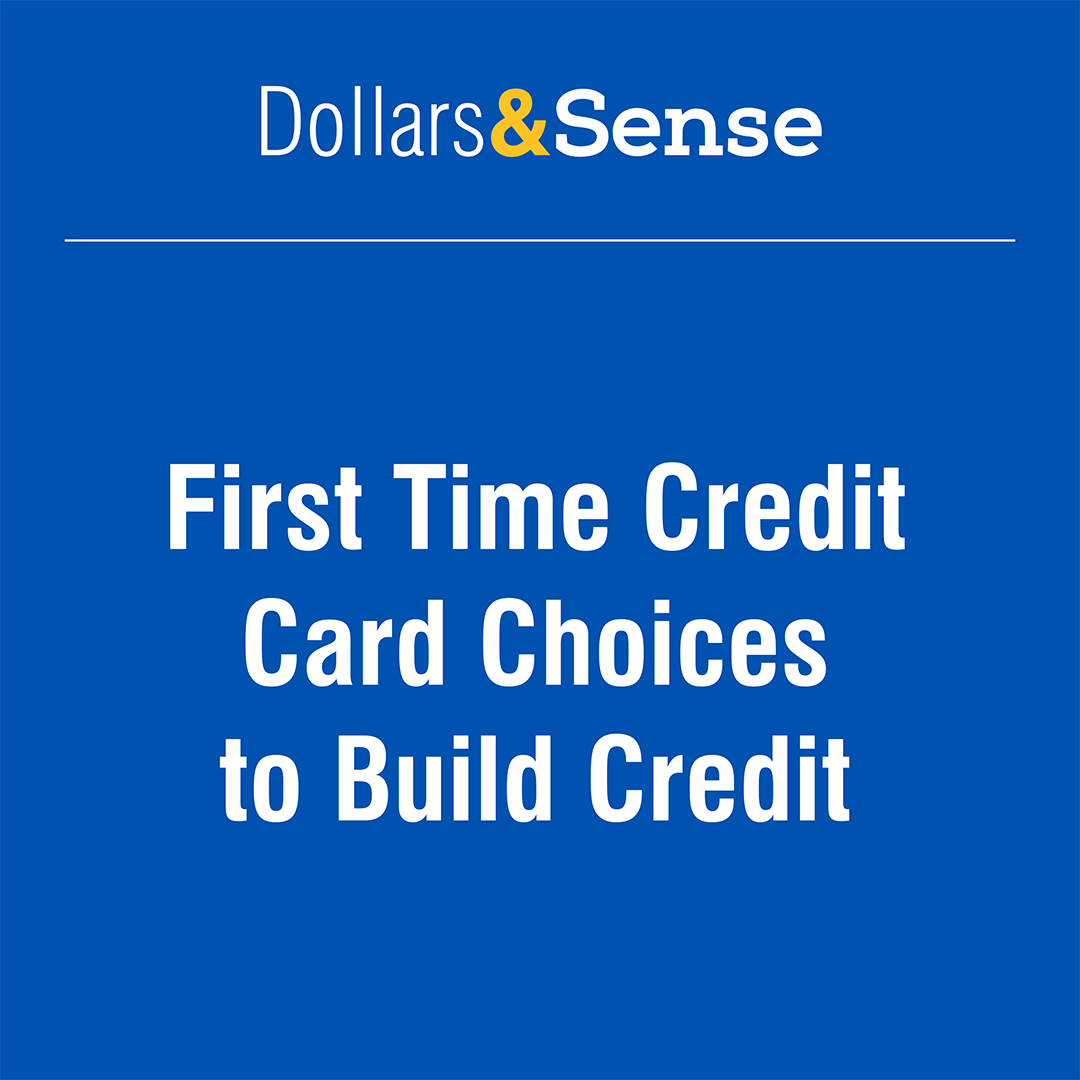 First Time Credit Card Choices to Build Credit